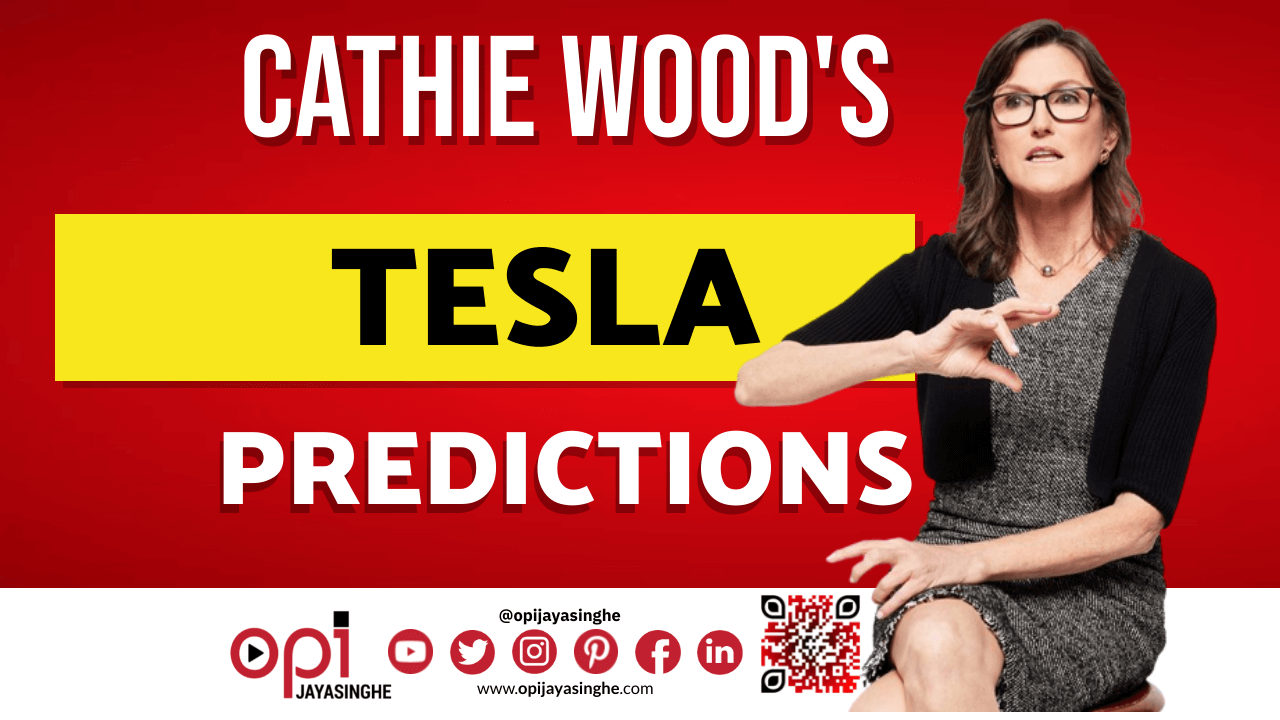 Cathie Wood Tesla Predictions and Automations Opi Jayasinghe